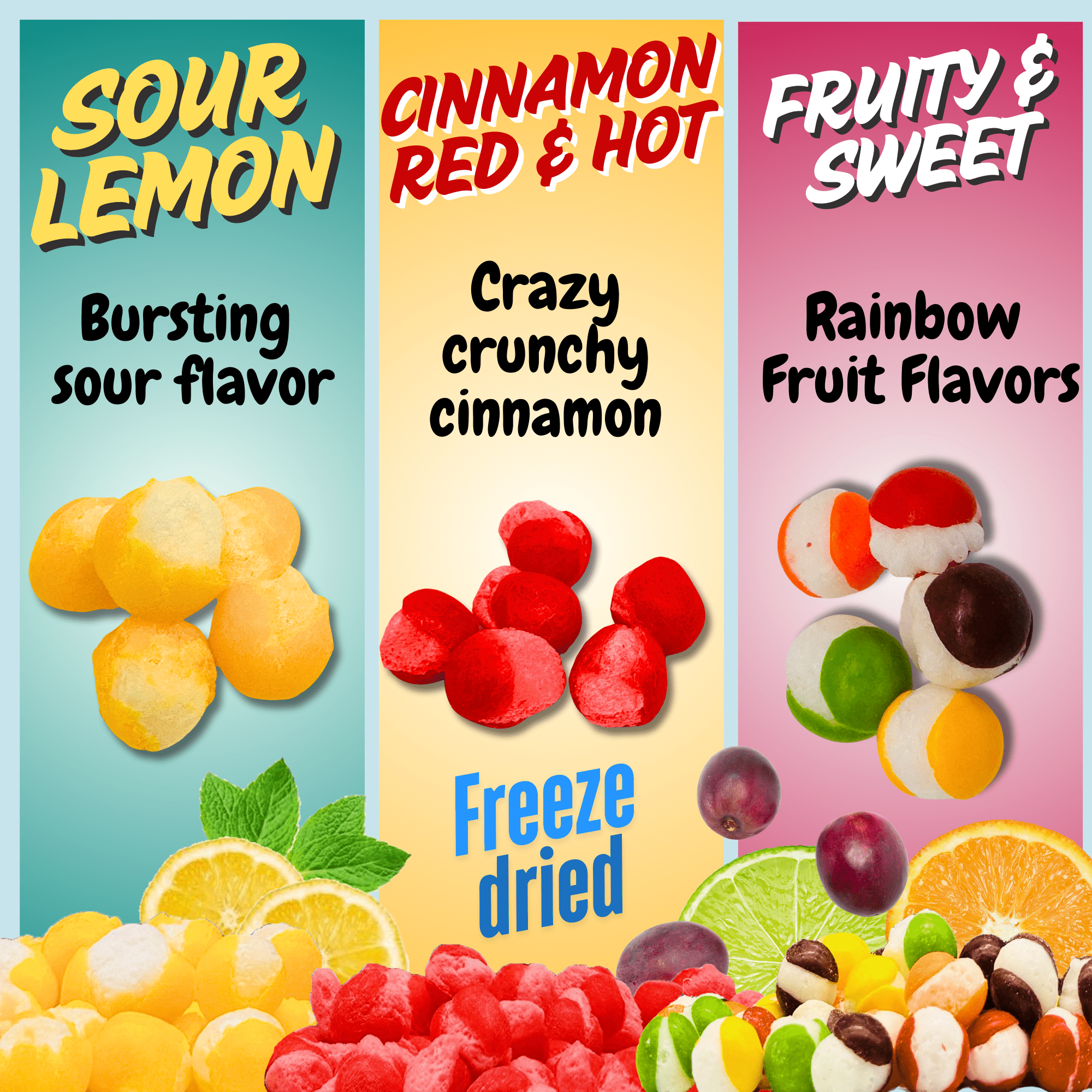 Freeze dried candy flavor options including sour lemon cinnamon red hot and fruity sweet varieties