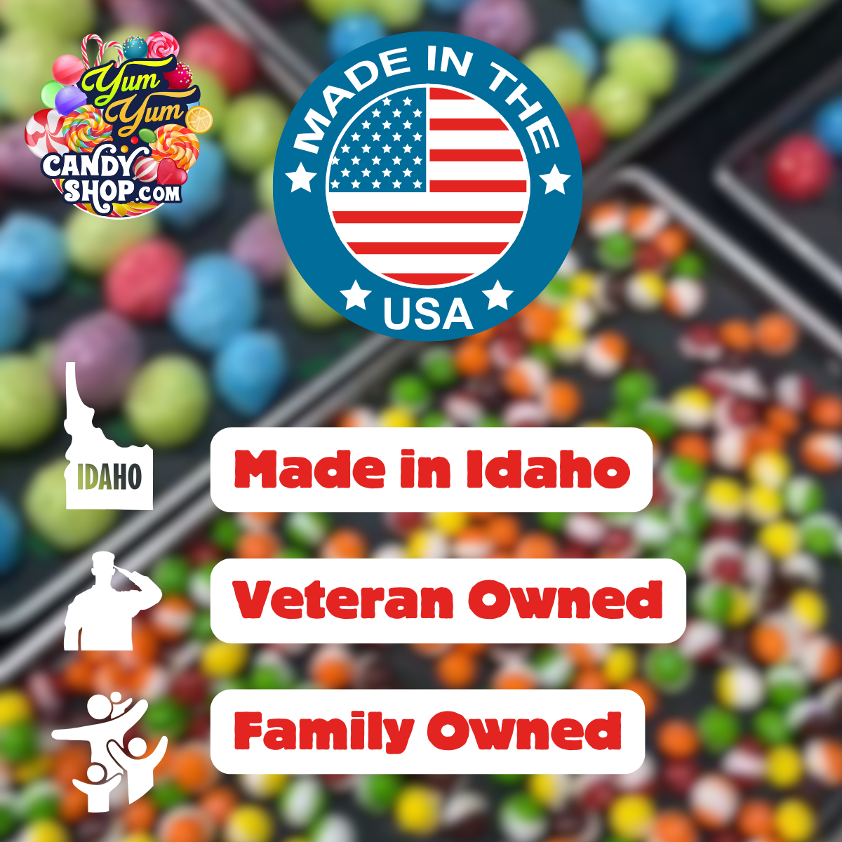 Made in USA badge with “Made in Idaho, Veteran Owned, Family Owned” text on colorful candy background.